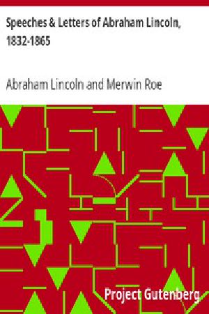 [Gutenberg 14721] • Speeches & Letters of Abraham Lincoln, 1832-1865